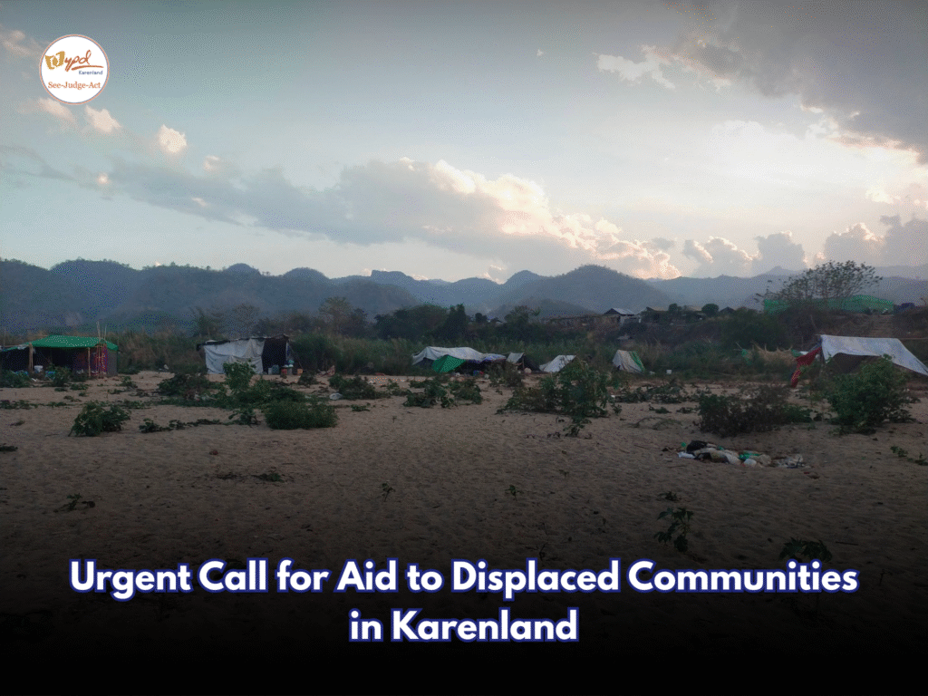Emergency Support and Community Resilience for IDPs in Karenland, Burma urgent call for aid to displaced communities in karenland (1)